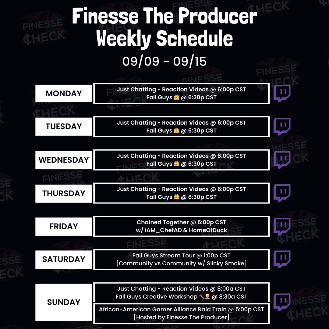 Here is the Weekly Schedule for this Week:

Notable Events:
• Chained Together on 9/13 at 6p CST w/ @iAM_ChefAD &amp; <a href="/HOMEOFDUCK/">HomeOfDuck</a> 
• Fall Guys Stream Tour on 9/14 at 1p CST w/ <a href="/SlickySmokeFG/">SlickySmoke</a> 
• <a href="/AAGamerAlliance/">African American Gamer Alliance 🌐</a> Raid Train on 9/15 at 5p CST [Hosted by Finesse The Producer]