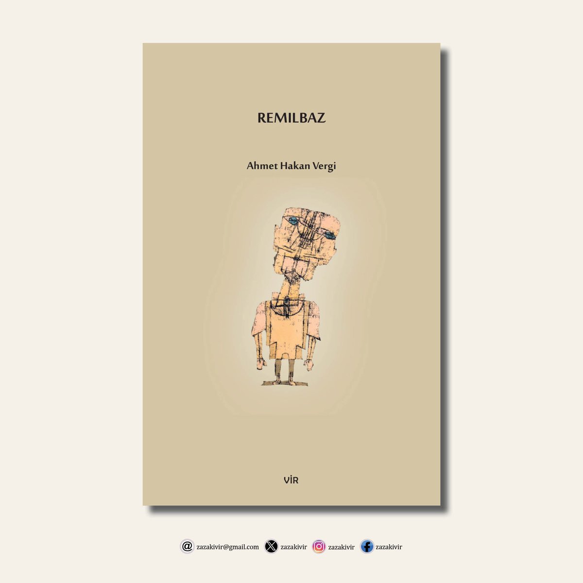 VECİYA!...

Ahmet Hakan Vergi, Remılbaz, Neşırxaneyê Vir, 2024, Şiir.