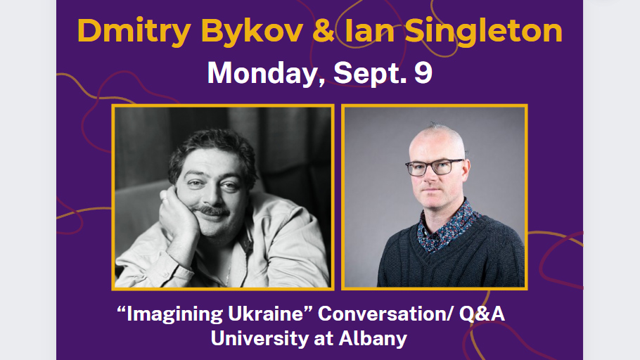 "Imagining Ukraine." Join us Monday, Sept. 9, for a conversation with Dmitry Bykov and Ian Singleton at UAlbany. nyswritersinstitute.org   
#Ukraine #dmitrybykov #russia