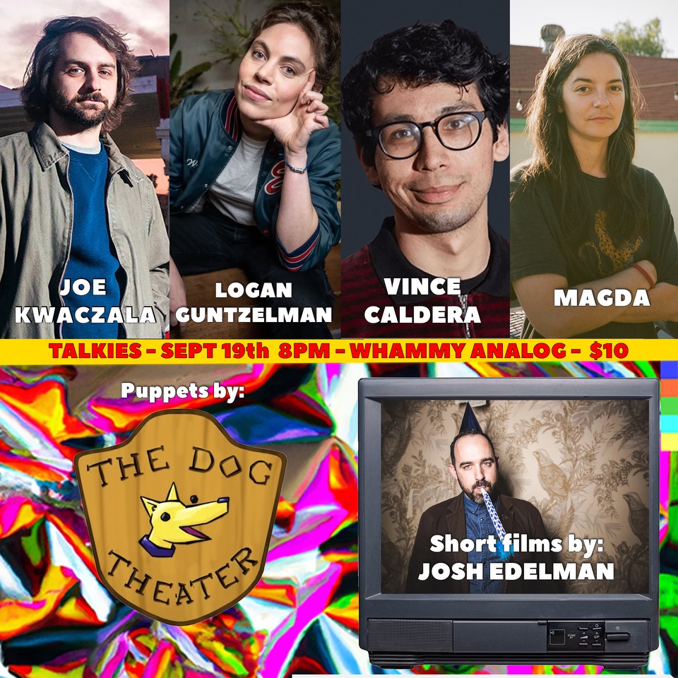Talkies ᑕOᗰEᗪY (@talkiescomedy) on Twitter photo Another banger! 9/19 w <a href="/joekjoek/">Joe Kwaczala</a> <a href="/adirtyguntz/">Logan Guntzelman</a> Vince Caldera, Magda, The Dog Theater puppet troupe, and your regulars <a href="/land/">Land</a> <a href="/livinlavivaloca/">Aviva Siegel</a> <a href="/georgethechen/">g</a> <a href="/djrealsmells/">DJ REAL</a>
short film by <a href="/TheEdelmeister/">Josh Edelman</a>
<a href="/whammycorp/">WHAMMY!</a>
talkies-comedy-show.eventbrite.com Another banger! 9/19 w <a href="/joekjoek/">Joe Kwaczala</a> <a href="/adirtyguntz/">Logan Guntzelman</a> Vince Caldera, Magda, The Dog Theater puppet troupe, and your regulars <a href="/land/">Land</a> <a href="/livinlavivaloca/">Aviva Siegel</a> <a href="/georgethechen/">g</a> <a href="/djrealsmells/">DJ REAL</a>
short film by <a href="/TheEdelmeister/">Josh Edelman</a>
<a href="/whammycorp/">WHAMMY!</a>
talkies-comedy-show.eventbrite.com