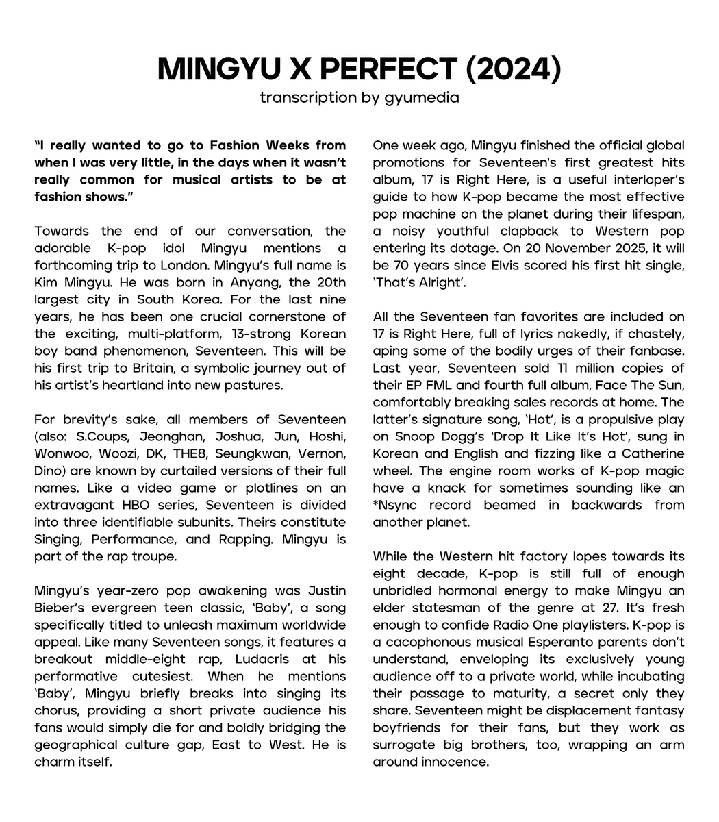 gyumedia's tweet photo. MINGYU FOR PERFECT MAGAZINE #민규
FULL INTERVIEW TRANSCRIPT

"Mingyu says the dynamic for 13 teenage boys on stage was not competitive. His main goal was to learn to shed any natural performance anxiety in front of his bandmates. This complicated mix of bravado, humility, and self-consciousness played out like performance gold dust."

for easier reading: https://t.co/4oilcyNkxv