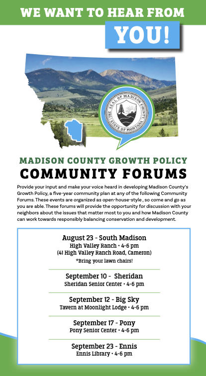 Make your voice heard! Madison County is inviting input at a Community Forum on 9/12 from 4-6 pm at Moonlight Lodge in Big Sky AND through an online survey as they develop the Madison County Growth Policy, a 5 year community plan. Take the survey here: surveymonkey.com/r/7JGQ8XL