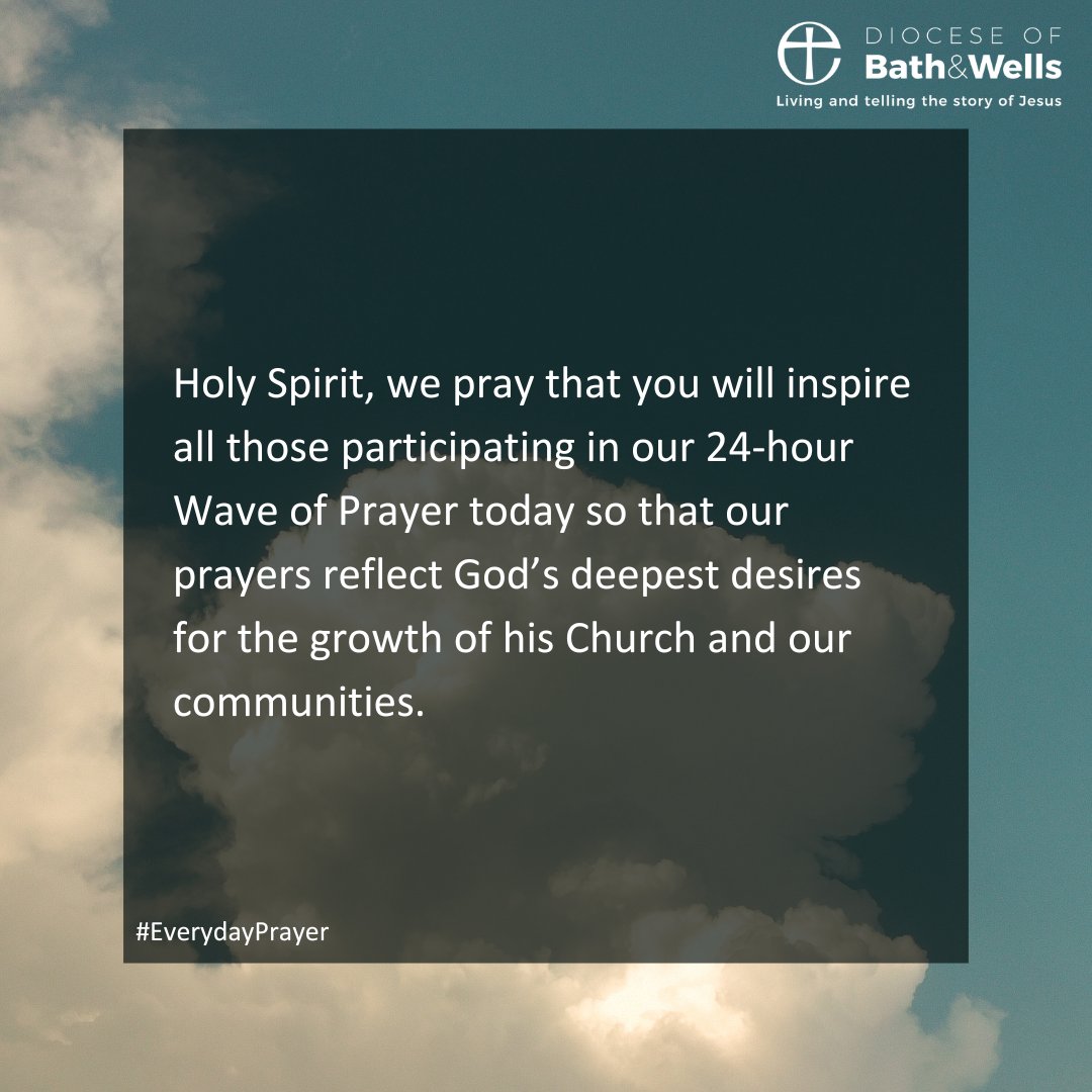 Holy Spirit, we pray that you will inspire all those participating in our 24-hour Wave of Prayer today so that our prayers reflect God’s deepest desires for the growth of his Church and our communities.