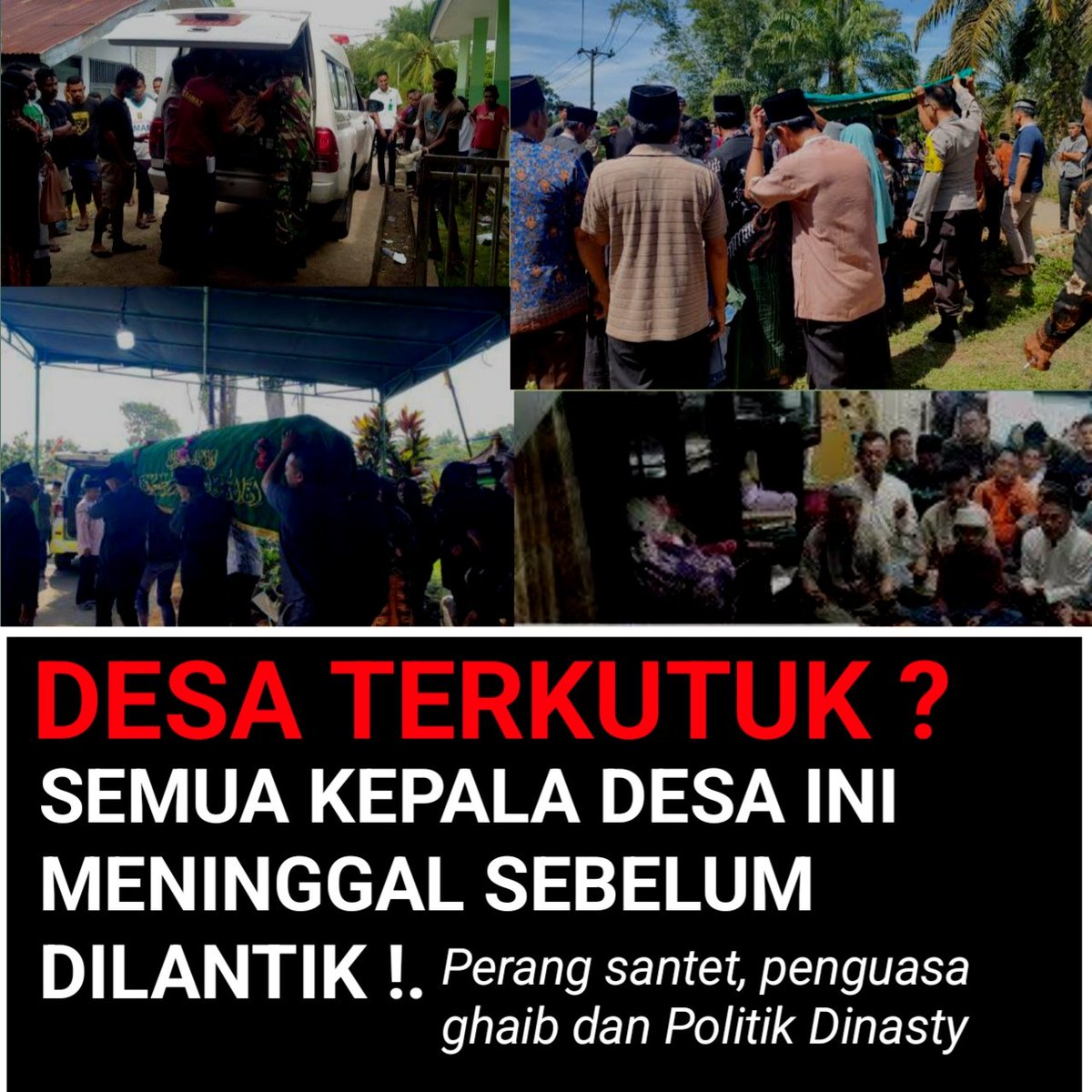 Semua kades ini meninggal sebelum dilantik.

Kematiannya tidak wajar.
Santet dari lawan atau ada campur tangan penguasa Ghaib ?

A Thread.
