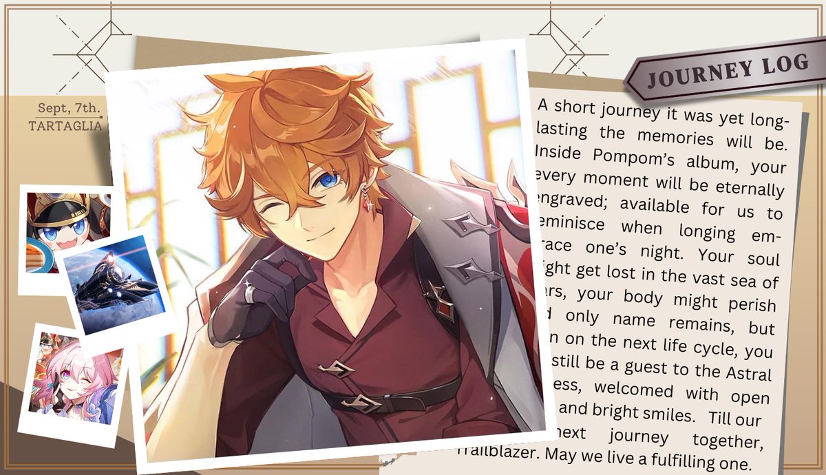 Bidding my goodbye to Pompom Gallery, I, Tartaglia, have helped Pompom to expand its collection of photos. Now, I will now go back to walk down my own path; leaving the Astral Express to fulfill my life's purpose. Until we meet again later.