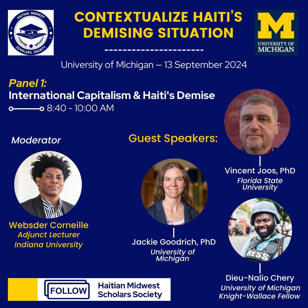 WebsCorneille's tweet photo. 💬 Next stop at @UMich to moderate  “International Capitalism &amp; Haiti’s Demise” panel with knowledge experts of #Haiti: Dr. @JM_Goodrich_EHS of @umich, @CDieuNalio of @UMWallaceHouse &amp; Dr. Vincent Joos of @FsuModern. See you on Fri, Sept., 13 at @HaitianScholars’ intl. symposium. https://t.co/2NHFIplJCE