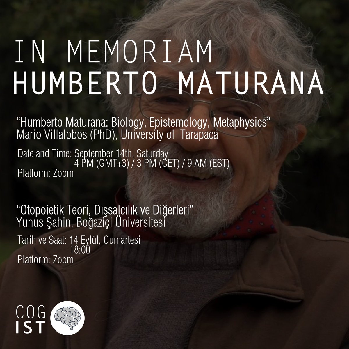 Humberto Maturana made significant contributions to various fields during his 92-year life and he was born on September 14, 1928. We will be commemorating him on the same day next week Saturday, September 14th, with two talks - one in English and one in Turkish! 👇
