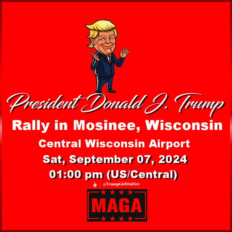 TrumpGirlOnFire's tweet photo. 💫President Donald J. Trump to Hold a Rally in Mosinee, Wisconsin
Central Wisconsin Airport
Sat, September 07, 2024
01:00 pm (US/Central)
🎥 https://t.co/L0vAvgLINW
#TrumpGirlsOnFire 🔥 #TrumpRallyWI