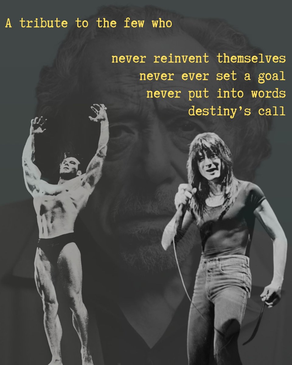 A tribute to the few who  

never reinvent themselves 
never ever set a #goal 
never put into words 
destiny’s call  

-Rory V.

#vss365 #poetrycommunity #PoetryForm #bodybuilding #music #art #journey #bukowski #destiny #stevereeves #steveperry #tribute