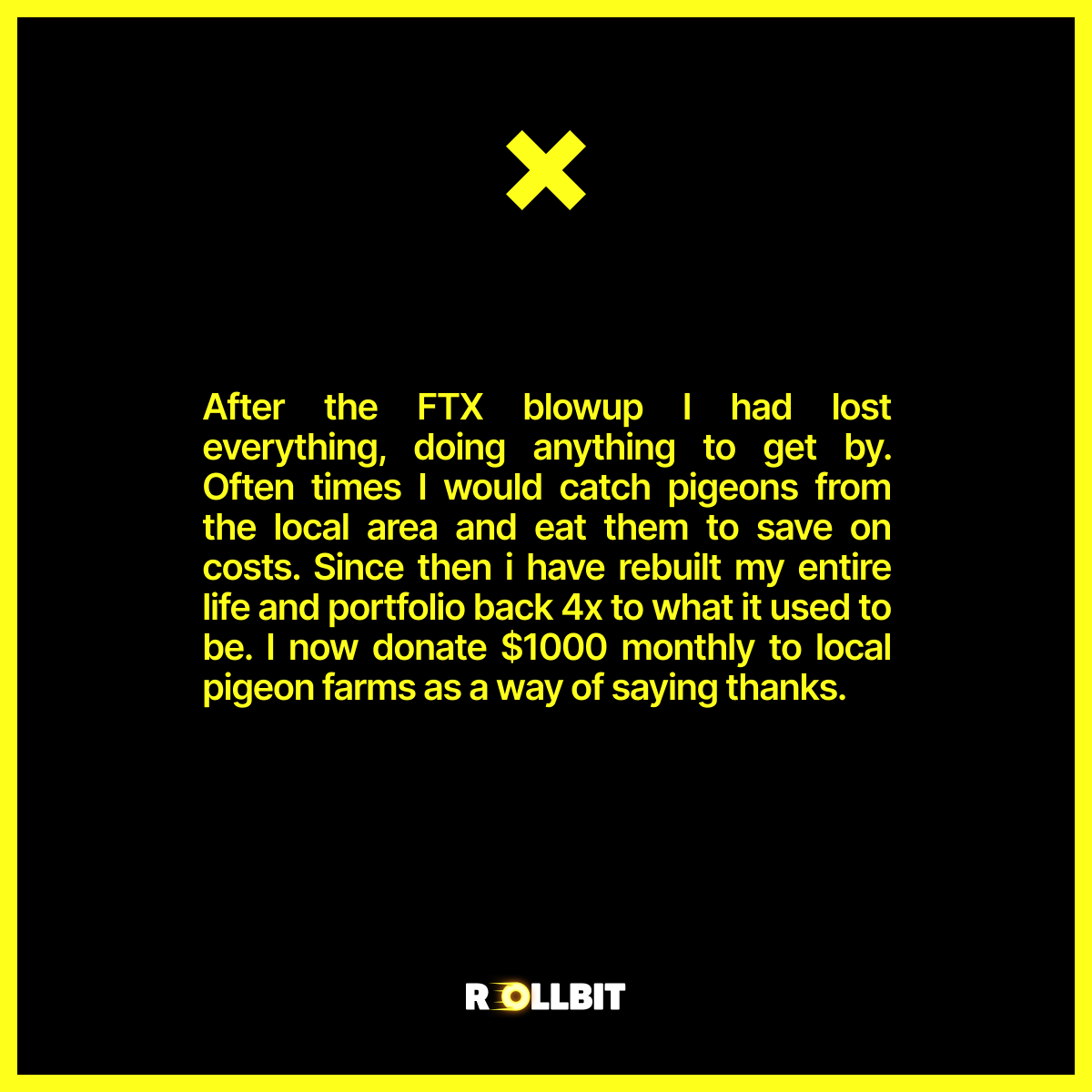 I would catch pigeons and eat them to save on costs.