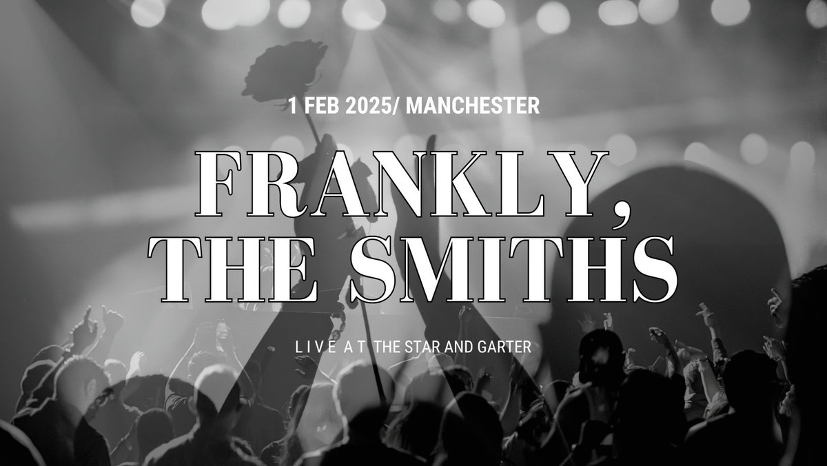 Manchester - Saturday 1st Feb, 2025 💐 The Star and Garter

Tickets ➡ eventbrite.co.uk/e/frankly-the-…

#thesmiths #Morrissey #manchester