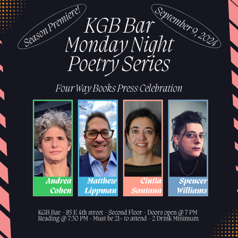 Join us for the first KGB Monday Night Poetry event of the season at KGB Bar on September 9th! We can't wait to hear the poems of FWB authors Andrea Cohen, Matthew Lippman, Cintia Santana, and Spencer Williams ❤✨