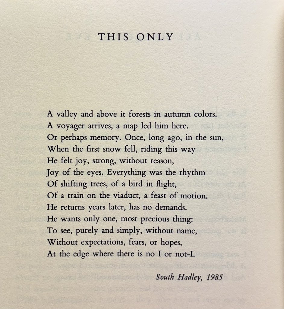 Without expectations, fears, or hopes,

Czesław Miłosz, tr. the poet &amp; Robert Hass
