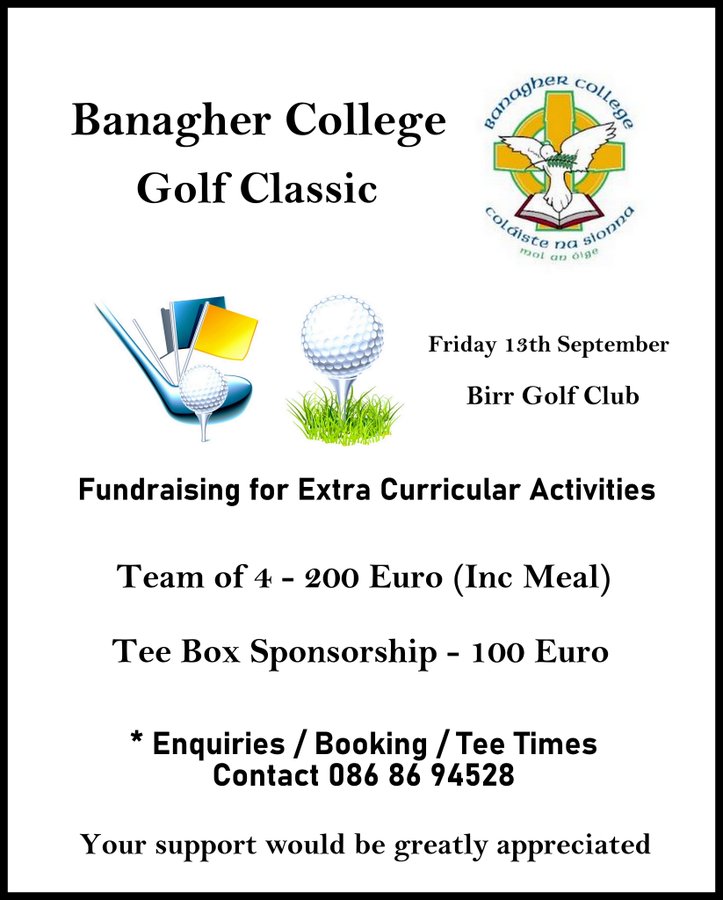 Banagher College Golf Classic on Friday next Sept 13th. Book your Tee Time with Kathleen 086 8694528.