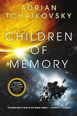 Finally read Children of Memory - the last book of its trilogy. All I can say is these were some damn good Sci-Fi books and I am sad to be done with them.