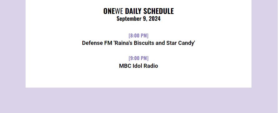Daily #ONEWE Schedule   
240909 ♡ September 9th 2024 

📻 Defense FM 'Raina's Biscuits and Star Candy'
      💛 Dongmyeong Only

📻 MBC Idol Radio

#원위 #ONEWE 
<a href="/official_ONEWE/">원위 (ONEWE)</a>