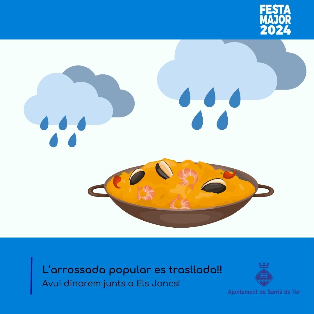 Atenció, canvi de plans!
L'arrossada popular de Festa Major es trasllada a Els Joncs a causa de la pluja. Us hi esperem amb la mateixa il·lusió i bon gust! Gràcies a Els Joncs per cedir-nos aquest espai on poder seguir gaudint de la festa i que la pluja no ens aturi!
