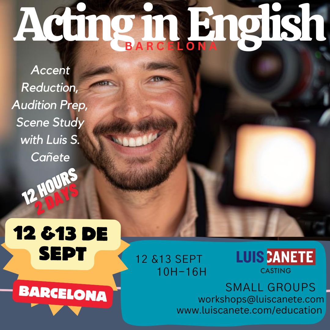 ACTING IN ENGLISH WORKSHOP // BARCELONA 12 &amp; 13 SEPTEMBER
workshops@luiscanete.com to sign up.