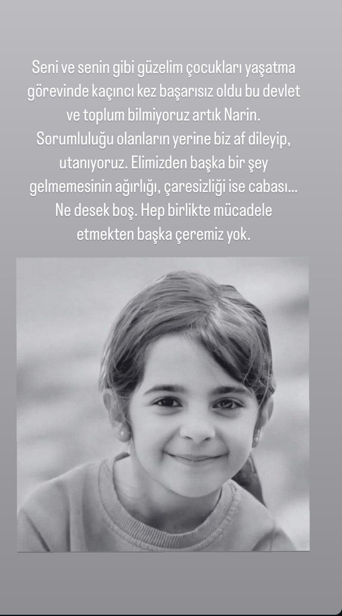 Her kadın, çocuk istismarı ve cinayeti gibi Narin’in katledilmesi de sadece kötülük değil, siyasal islamcı politikanın toplumsal kültüre, ülke sosyolojisine yayılımının sonucu. Buna karşı durabilmenin tek yolu yan yana durup, sıkı sıkıya kenetlenip bu zihniyete karşı ortak