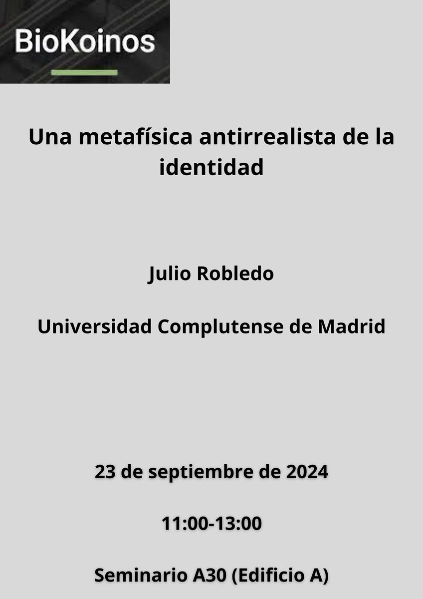 FilosofiaUCM's tweet image. 📢¡Próximo BioKoinos Research Seminar!

Julio Robledo (UCM) nos hablará sobre "Una metafísica antirrealista de la identidad".

📅El lunes 23 de septiembre 
🕑11.00-13:00 
🚩Seminario A30 de la Facultad de Filosofía.