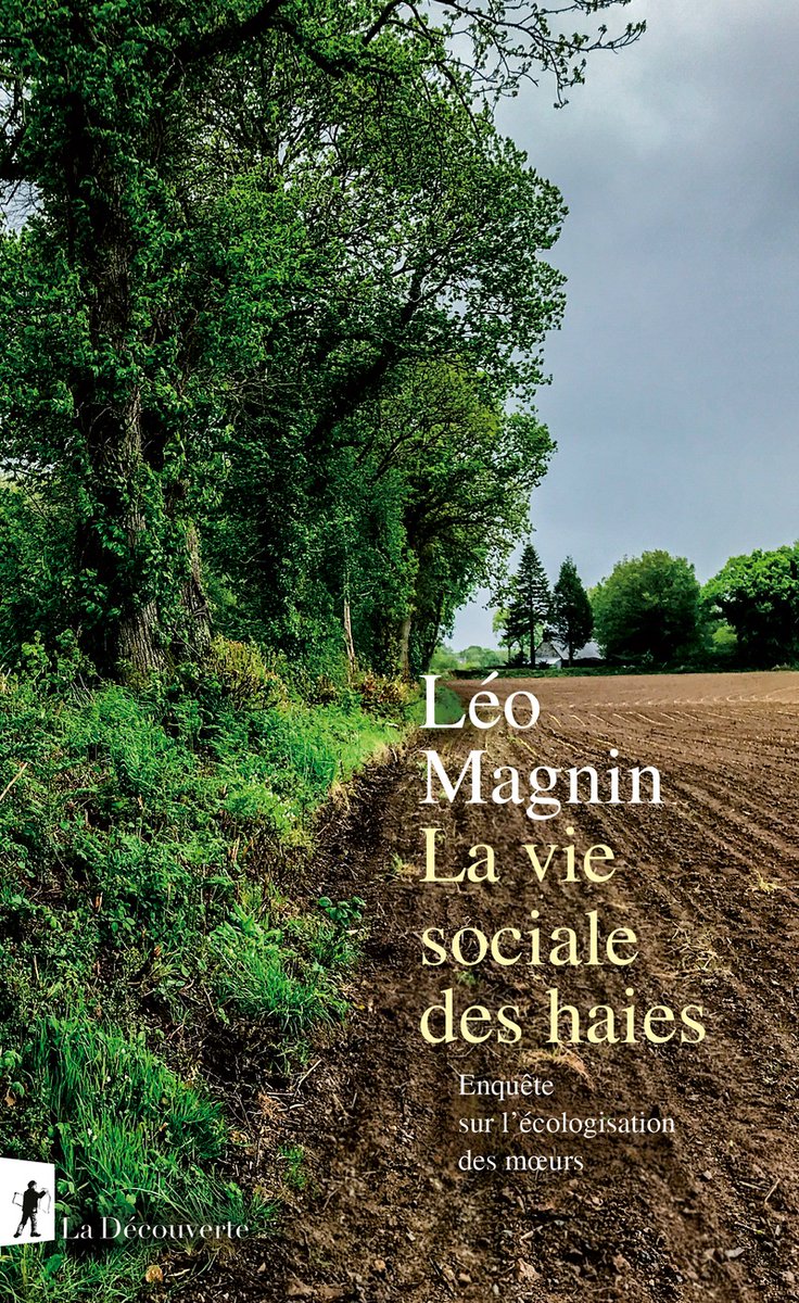 Vous voulez oublier quelques heures les affres du présidentialisme délirant tout en gagnant en intelligence du monde, alors je vous conseille ce très subtil livre de sociologie, une enquête sur les haies qui, à la manière de Norbert Elias, interroge l’écologisation des mœurs