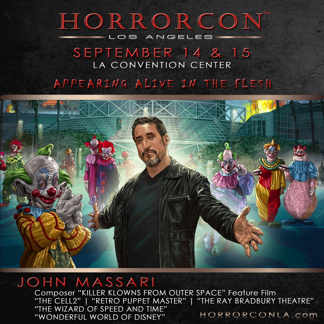 Meet renowned composer and music producer JOHN MASSARI known for his work on the cult classic film "Killer Klowns from Outer Space".

Come hang out with @JohnMassari only @HorrorConLA for a fan meet-up mini-haunt audio-visual experience.
Score some signed vinyl and exclusive