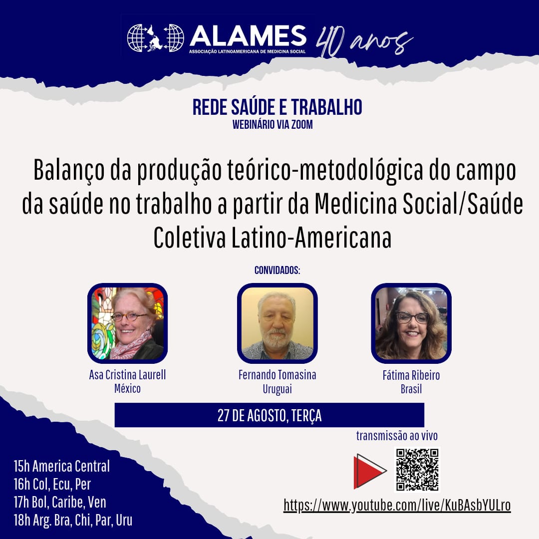 Às 18h, a Rede Saúde e Trabalho da Alames recebe os sanitaristas Asa Laurell (México), Fernando Tomasina (Uruguai) e Fátima Ribeiro (Brasil). O seminário online fará um balanço da produção teórico-metodológica da saúde do trabalhador,

Assista!

youtube.com/live/KuBAsbYUL…