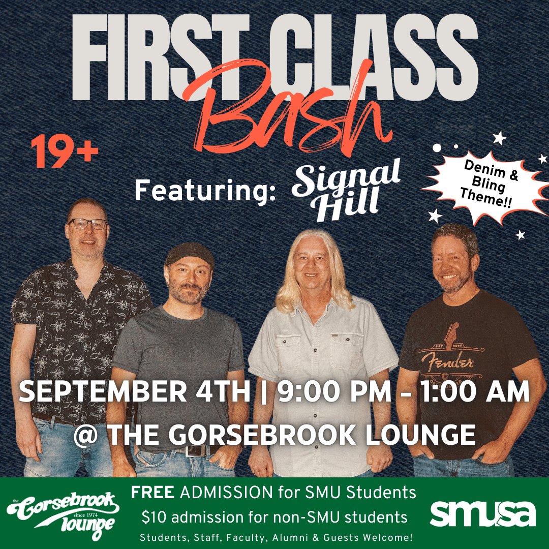 🎸 Get ready for the First Class Bash on Sept 4th! Signal Hill's bringing the vibes to The Gorsebrook Lounge from 9 PM to 1 AM.

💥 Theme: Denim &amp; Bling
✨ FREE for SMU students, $10 for non-SMU.
All are welcome—students, staff, faculty, alumni &amp; guests! 🎉