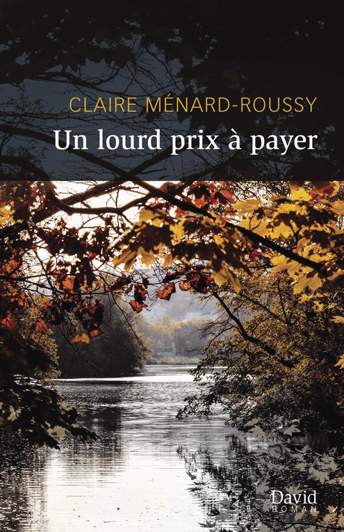 Un lourd prix à payer, un roman signé Claire Ménard-Roussy. En librairie le 3 septembre ! bit.ly/3AJSjJy