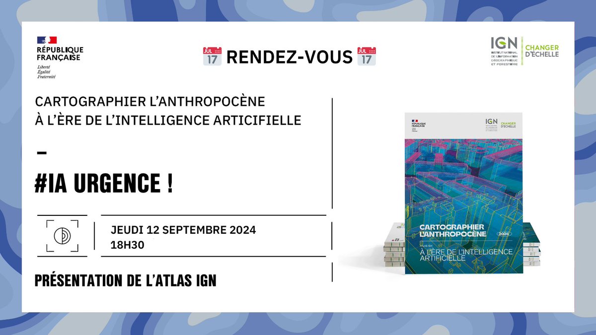 [#SaveTheDate] Jeudi 12 septembre - Atlas IGN 2024
🚨 Cartographier l’Anthropocène à l’ère de l’intelligence artificielle - #IA Urgence ! 🚨

L'IGN, opérateur #data de la République au service de la transition écologique, a recours depuis toujours aux technologies de pointe liées