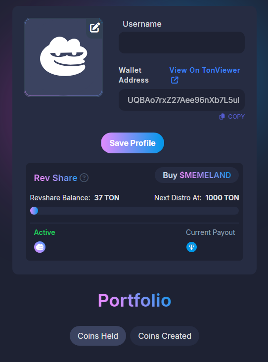 Each Memeland user profile will show:

A Custom Unique Username

Portfolio
  - The coins that the user has held
  - The coins that the user has created

Rev Share
  - If they are eligible to receive a portion of the revshare payout it will be shown under 'Current Payout'
