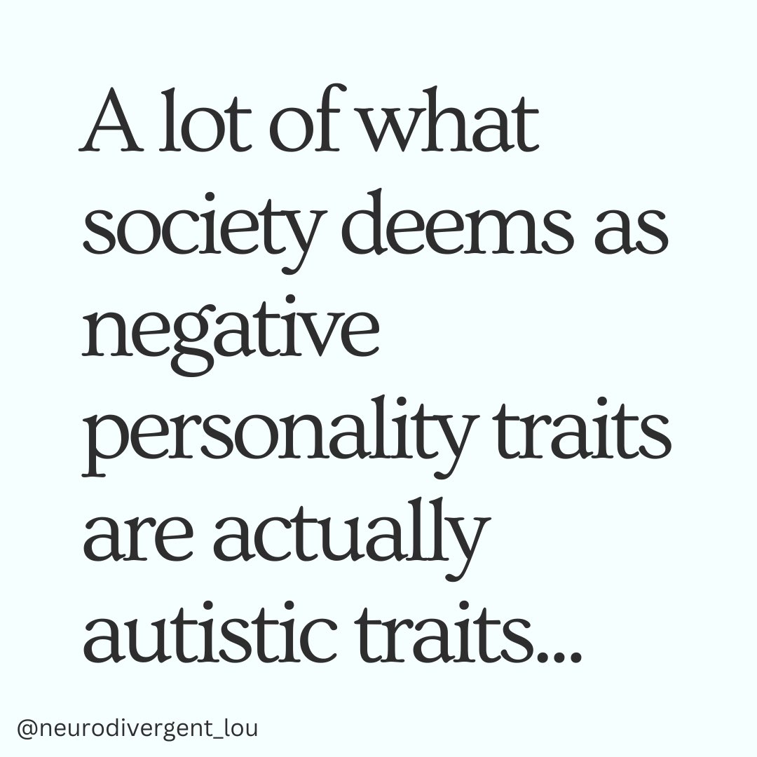 neuro_lou's tweet photo. A lot of what society deems as negative personality traits are actually autistic traits 
#Autism #Neurodivergent #Disability #ActuallyAutistic https://t.co/6qBmqwC1iB