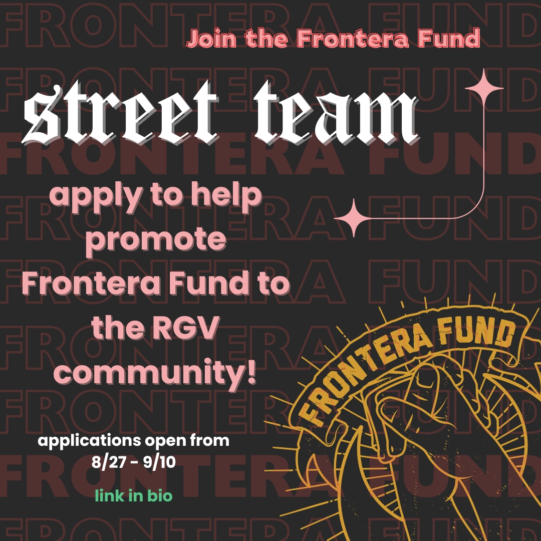 FronteraFundRGV's tweet photo. Hey RGV! Do you want to get more involved in promoting the Frontera Fund and the services we offer? If you’re in Cameron, Hidalgo, Starr, or Willacy County, apply to be a part of the Frontera Fund Street Team‼️ https://t.co/SkG5rNVeQ7