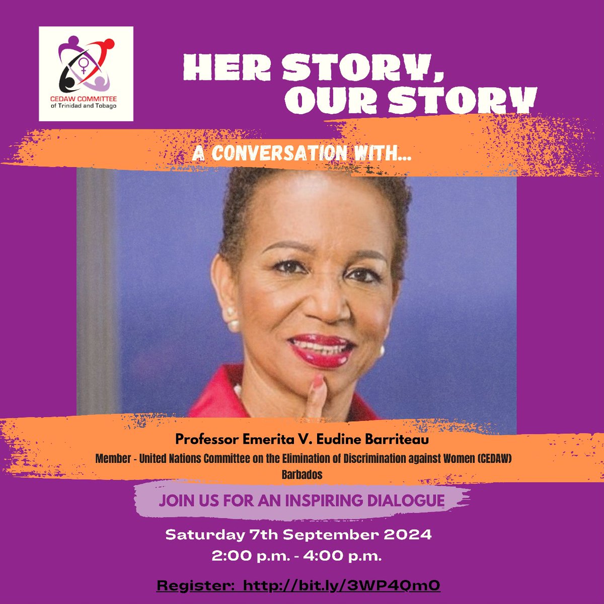 Join us for an Inspiring Dialogue!

‘HER Story, OUR Story’, with Professor Emerita V. Eudine Barriteau.

- Date: Saturday, 7th September 2024
- Time:** 2:00 p.m. - 4:00 p.m.
- Register: bit.ly/3WP40m0

#CCoTT #HerStoryOurStory #CEDAW