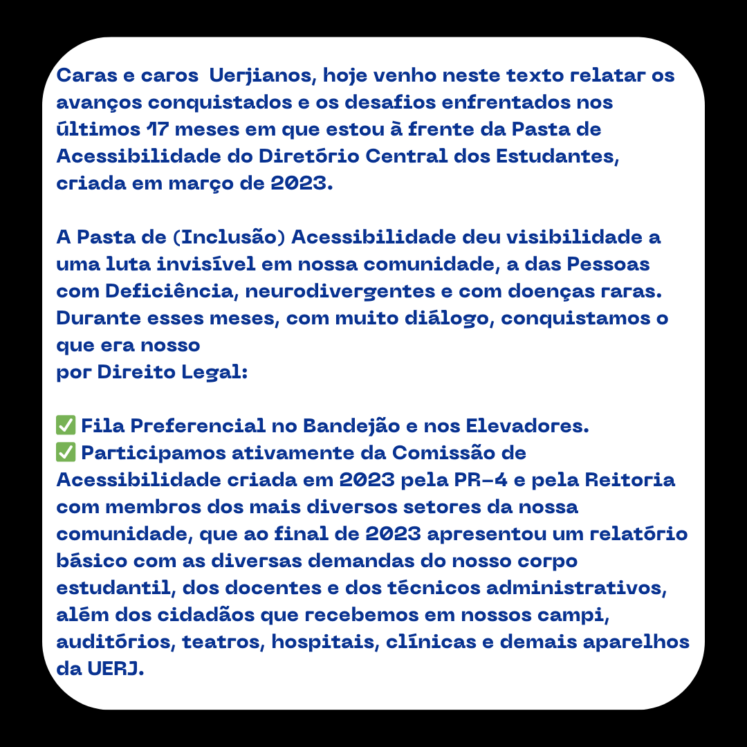 GuilhermeKarlBR's tweet image. ⚠ | CARTA À COMUNIDADE UERJIANA:

Posicionamento Oficial da Pasta de Acessibilidade do DCE UERJ sobre assistência estudantil e questão de acessibilidade e inclusão em nossa Universidade.

Assistência estudantil tem que ser completa, acessível e inclusiva!

#uerj #uerjresiste