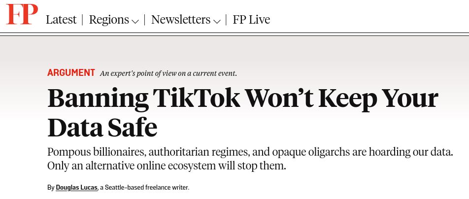 DouglasLucas's tweet photo. New by me at @ForeignPolicy:

Banning #TikTok won't keep your data safe:
Pompous billionaires, authoritarian regimes, and  opaque oligarchs are hoarding our data. Only an alternative online ecosystem (@GetGee_) will stop them.

🎁 Gift link:  https://t.co/aXvPq5WpSg
#FreeSoftware https://t.co/BHtbWWKAjH