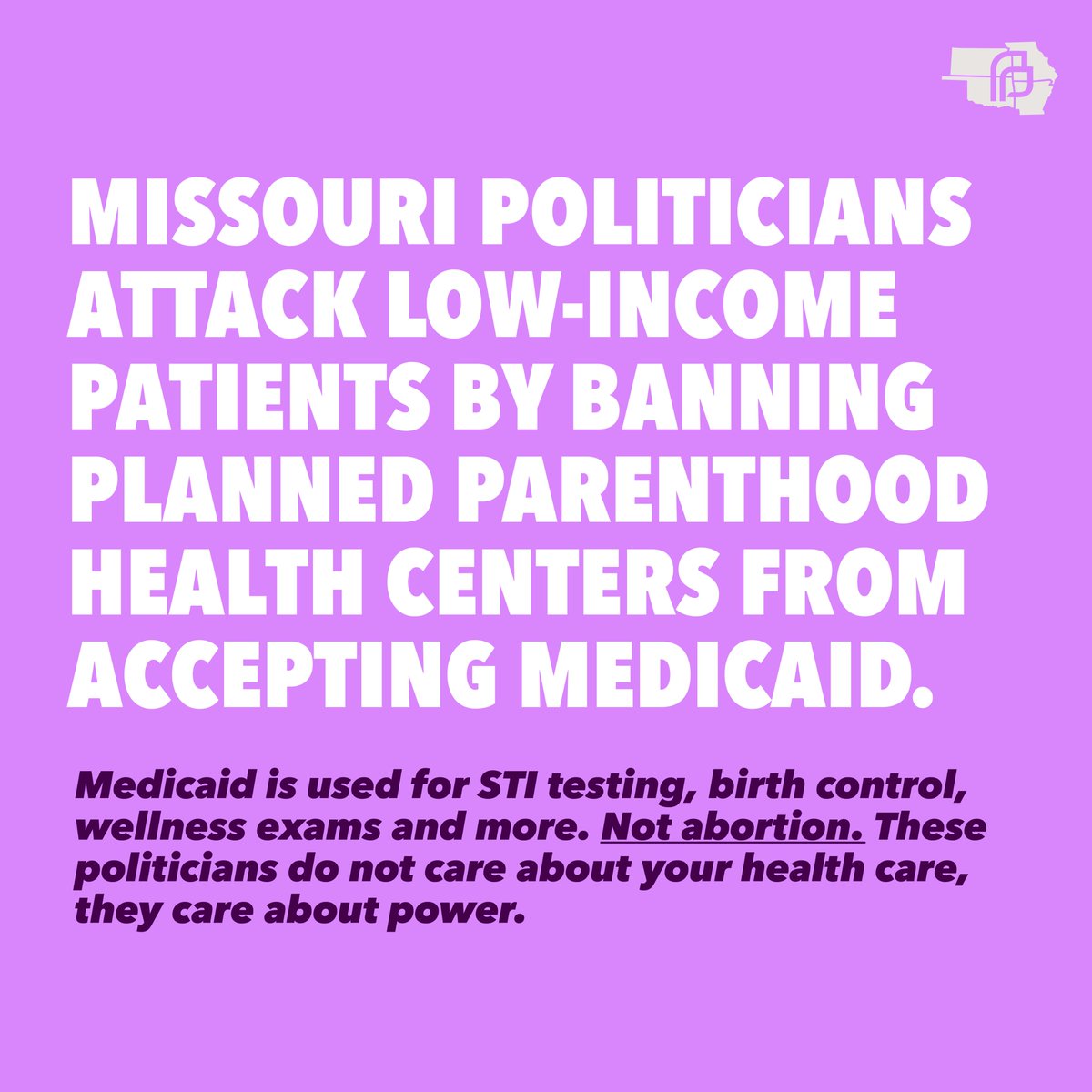 Missouri's move to block Medicaid at Planned Parenthood harms access to essential health care for low-income patients. Medicaid doesn't cover abortion but it does support other vital services. We're committed to fighting this attack to ensure you get the care you need.