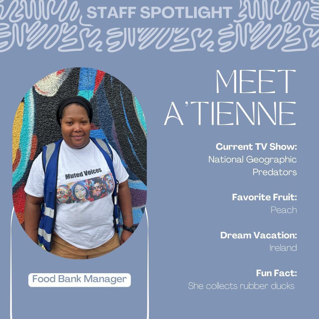 Meet A'Tienne, our dedicated Food Bank Manager! When she's not managing operations at ECP, you can find her watching National Geographic: Predators or dreaming of a vacation in Ireland. Fun fact: she collects rubber ducks! Say hello to A'Tienne next time you’re at the food bank!