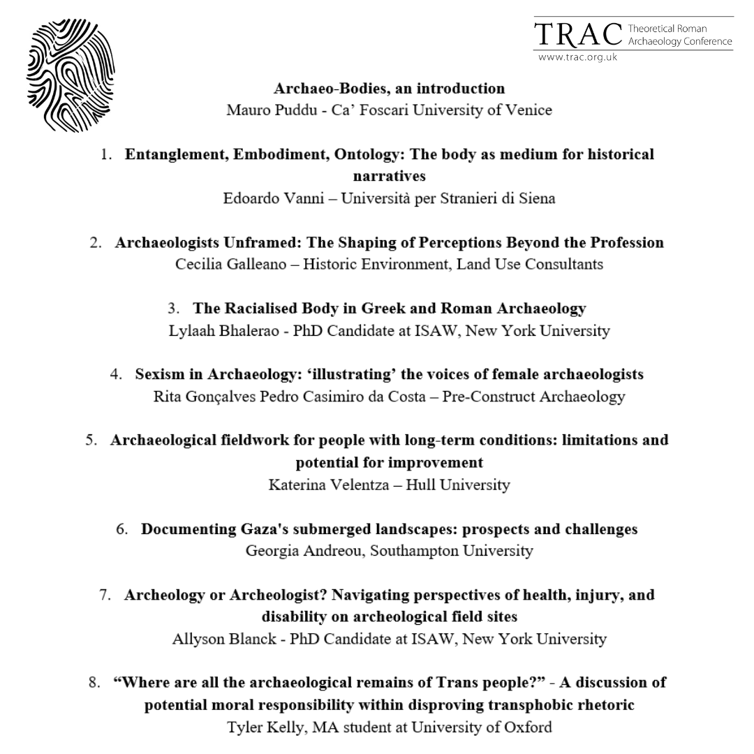 TRAC Workshop Announcement! 

Archaeo-Bodies Workshop:  Bodies-at-work at the heart of the relationship between archaeology and modern society.

CFP posters open until 1st November 2024.

Submitted posters will be taking part in the competition for the annual Lisa Lodwick Award.