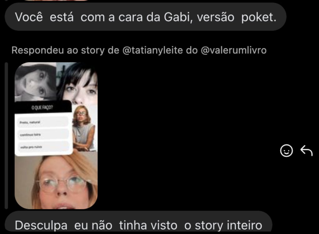 fiz um storie dizendo que pretendo mudar a cor do cabelo por conta da comparação que vem sendo feita entre mim e a Marília Gabriela. Uma coisa boba, mas que tá me pegando de jeito, a ponto que olho minhas fotos/vídeos e tô me achando HORROROSA. Daí recebo essa resposta 🫠🗣️🥲