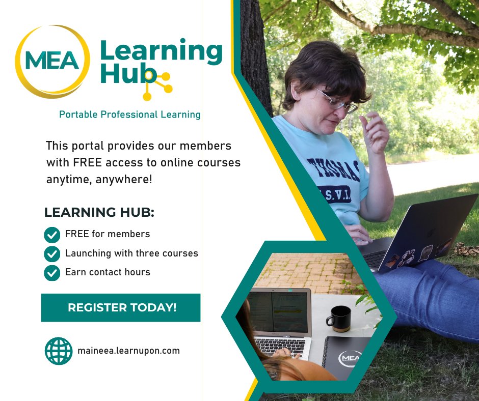 MEA Learning Hub is portable professional learning that members can access anytime, anywhere for FREE.

Registration is easy and you can begin learning right away!

Learn more about this FREE benefit for members: maineea.learnupon.com