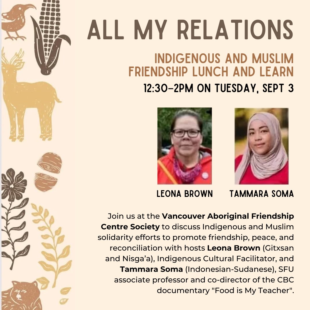 Join us at the Vancouver Aboriginal Friendship Centre on Tuesday, Sept 3 for delicious food, cultural exchange and community building. This in-person event aims to foster understanding and connection between Indigenous and Muslim communities.

RSVP at shorturl.at/DTIRA
