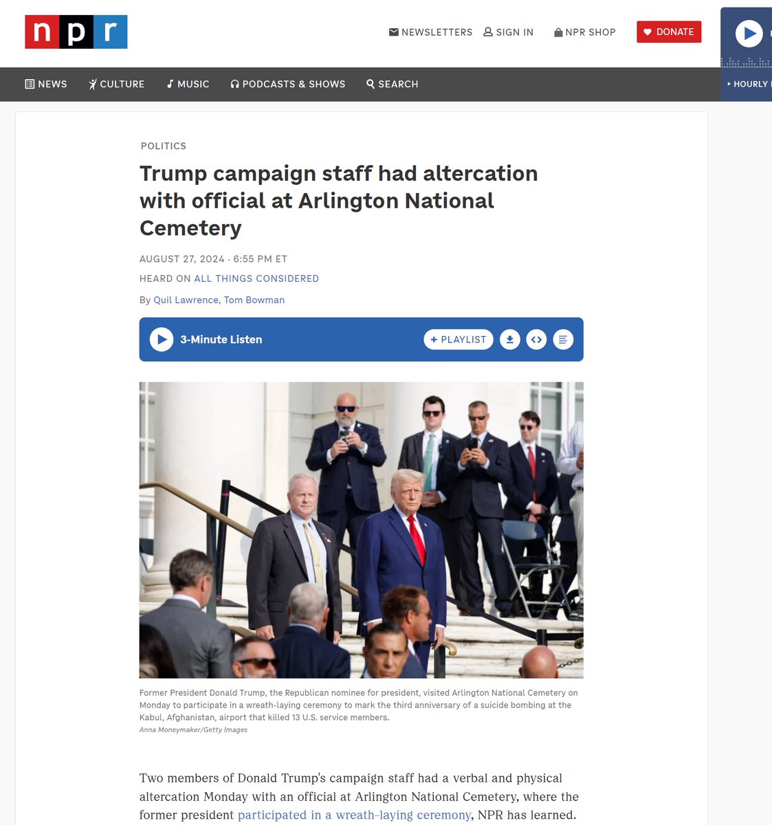kylenabecker's tweet photo. BREAKING: Gold Star Families have released a powerful statement supporting former President Donald Trump in the face of an onslaught of dishonest media attacks. 

Trump recently visited Arlington National Cemetery to honor the lives of 13 servicemen who were killed in the Afghan War withdrawal.

"We would like to express our heartfelt thanks and appreciation to President Donald J. Trump for his presence at the recent Section 60 gathering, honoring our children and their fallen brothers and sisters," the Gold Star Families said.

"On the three-year anniversary of the Abbey Gate bombing, the President and his team conducted themselves with nothing but the utmost respect and dignity for all of our service members, especially our beloved children," they added.

NPR, a taxpayer subsidized media organization, ran a hit piece against Donald Trump claiming that he did not have permission to photograph or video record at Arlington National Cemetery.

The media outlet claimed, "Two members of Donald Trump's campaign staff had a verbal and physical altercation Monday with an official at Arlington National Cemetery, where the former president participated in a wreath-laying ceremony."

"A source with knowledge of the incident said the cemetery official tried to prevent Trump staffers from filming and photographing in a section where recent U.S. casualties are buried. The source said Arlington officials had made clear that only cemetery staff members would be authorized to take photographs or film in the area, known as Section 60."

Trump campaign spokesperson Steven Cheung refuted the allegations.

"We are prepared to release footage if such defamatory claims are made. The fact is that a private photographer was permitted on the premises and for whatever reason an unnamed individual, clearly suffering from a mental health episode, decided to physically block members of President Trump's team during a very solemn ceremony," Cheung said.

Arlington National Cemetery's deputy chief of staff was pictured with President Trump while he laid a wreath at the Tomb of the Unknown Soldier.

CNN's Jim Acosta also accused Donald Trump of “politicizing” the deaths of the 13 fallen soldiers.

Gold Star family members that Trump talked to personally said that they appreciated what he was doing to honor the memories of the fallen soldiers.  

None of the Gold Star family members said they had heard from Joe Biden or Kamala Harris.

Arlington National Cemetery had informed Joe Biden, Kamala Harris and Tim Walz with an invitation to participate in a ceremony three times. According to a White House official, requests for Joe Biden and Kamala Harris were made on July 28th and August 9th.

This is a desperate attempt by the corrupt media to attack Donald Trump for honoring the lives of America's fallen soldiers, something both President Joe Biden and Vice President Kamala Harris have failed to do.