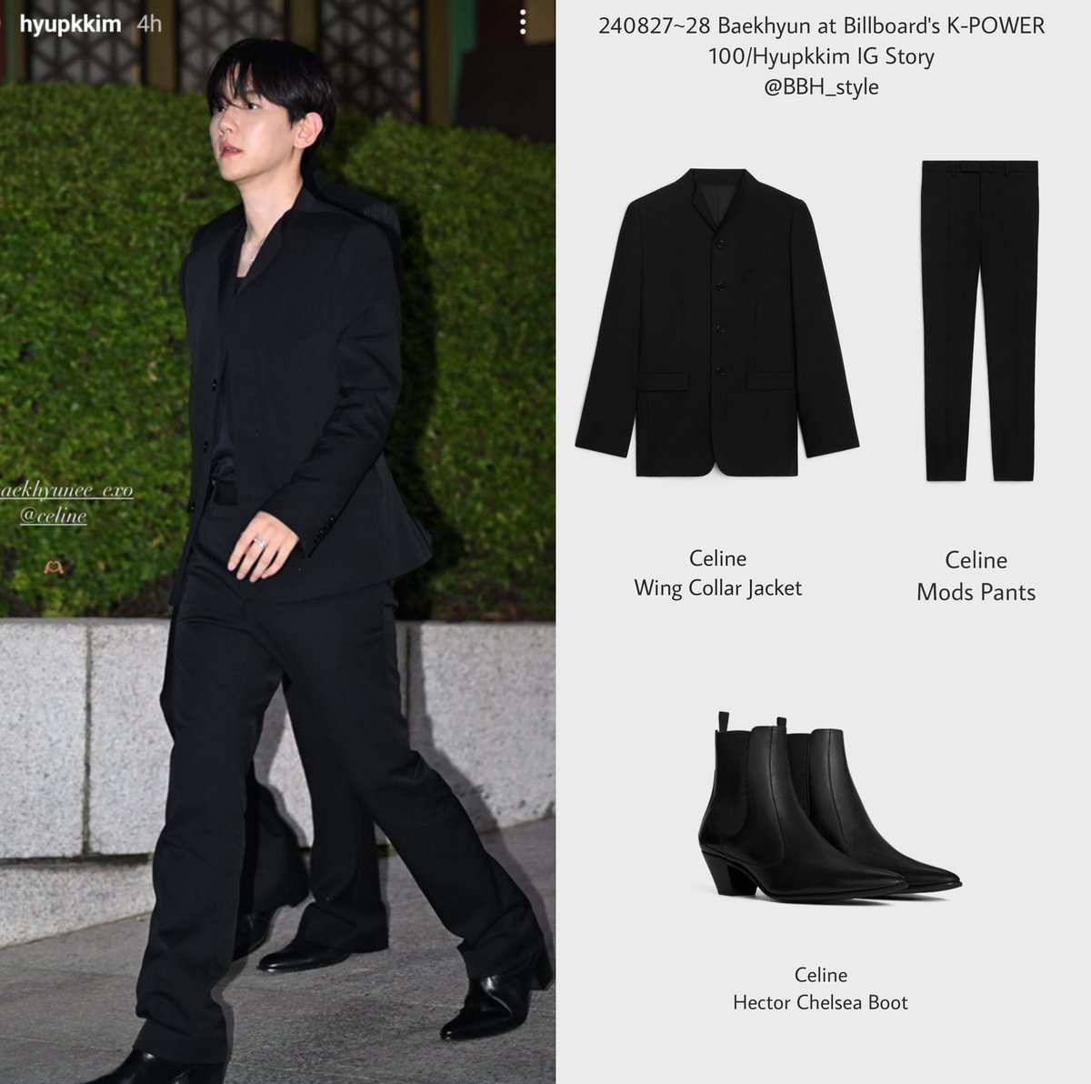 240827~28 Baekhyun at Billboard's K-POWER 100/Hyupkkim IG Story

- Celine Wing Collar Jacket/Mods Pants
- Celine Hector Chelsea Boot

#백현 <a href="/BAEKHYUN_INB100/">BAEKHYUN_official</a>