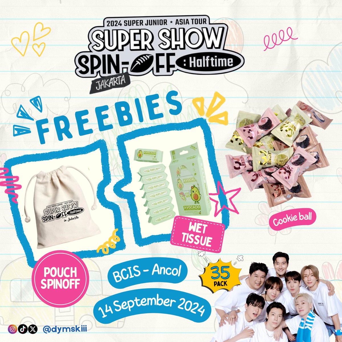 #SUPERJUNIOR SUPERSHOW SPIN-OFF IN JAKARTA FREEBIES ‼️

35 Pack Happiness berisi :
- Pouch Spinoff
- Wet Tissue
- Cookie Ball (Coklat/Strawberry/Matcha)

No Rules, tinggal minta aja kalau nemu. 
Freebies official &amp; Unoff akan diinfo lewat akun <a href="/Zipoyyy/">Zipoy</a> 
staytune &amp; help to RT💙🫶🏼