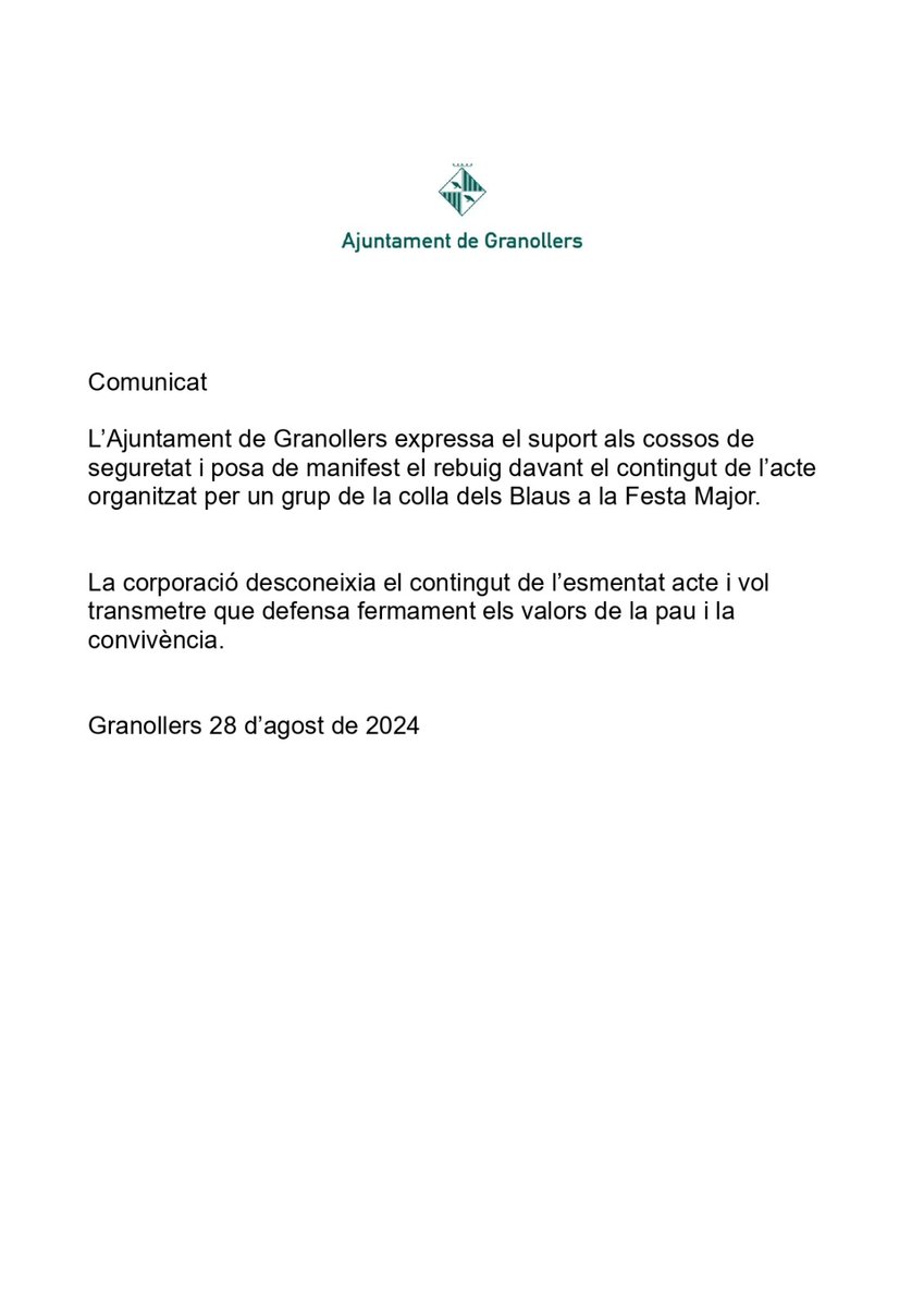 L’Ajuntament expressa el suport als cossos de seguretat i manifesta el rebuig del contingut de l’acte organtizat per un grup de la colla dels Blaus a la Festa Major. La corporació desconeixia el contingut de l'acte i defensa  els valors de pau i convivència.