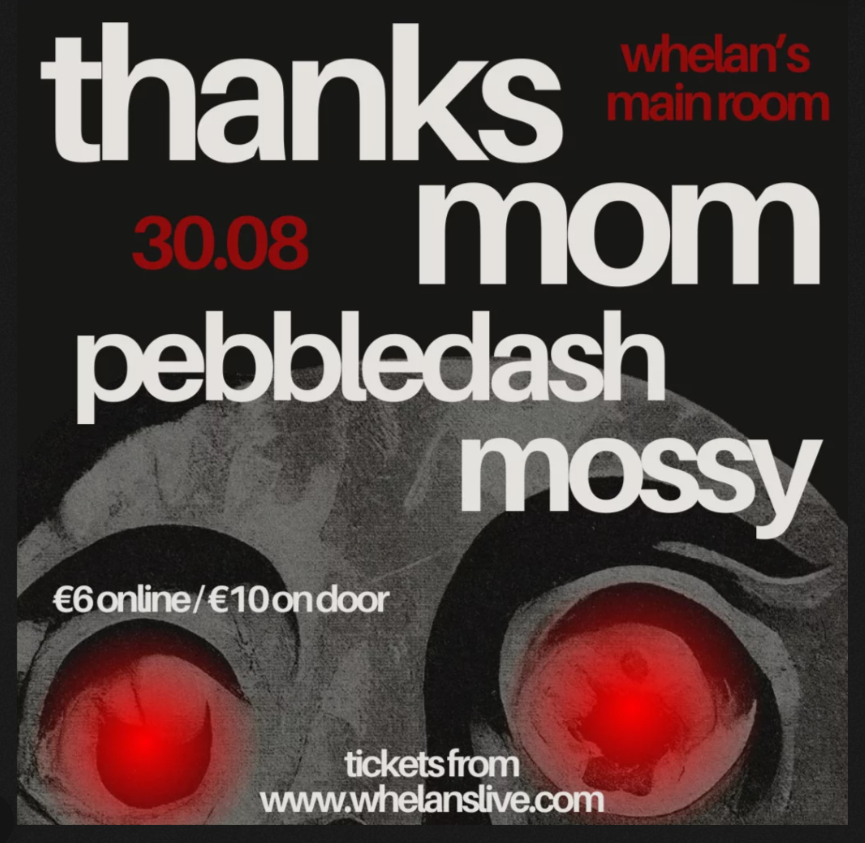 thanksmomband's tweet photo. thanksmommers we have a last minute gig Main Room @whelanslive  with Pebbledash and Mossy!!!!  
This Friday, door @ 8pm.
Tix €6 online/€10 ondoor
https://t.co/ZNB4iGcMf1

#livemusic  #dublingig  #whelanslive  #thanksmommers  #kildareband  #corkband  #mainroom  #FridayVibes https://t.co/d0XnBdavyN