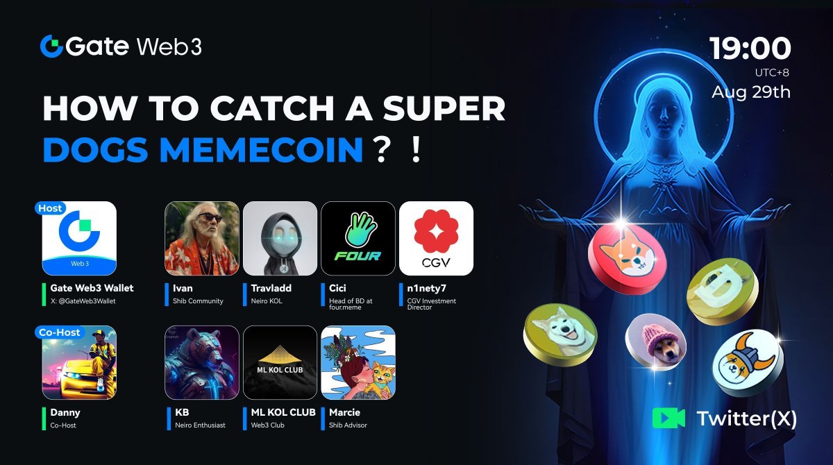 Gate Wallet (@gatewallet) on Twitter photo 🎯How To Catch A Super Dogs Memecoin⁉️
💵#Giveaway: 3 x $5
✅Follow <a href="/GateWeb3Wallet/">S.J. Sujon Carter</a>
✅Like & RT & Tag 3 Friends
✅Join TG:t.me/GateWeb3Wallet…
🎤Guests: <a href="/IamIvanPicazo/">IvanPicazoOfficial</a> <a href="/OfficialTravlad/">Travladd Crypto 𐤊</a> <a href="/four_meme_/">Four.Meme</a> <a href="/CGVFOF/">CGV FoF</a> <a href="/MrKillerByte/">MR KillerByte</a> @MLKolClubCN <a href="/marciejastrow/">Marcie Jastrow</a>
⏰Time:08/29 19:00(UTC+8) 🎯How To Catch A Super Dogs Memecoin⁉️
💵#Giveaway: 3 x $5
✅Follow <a href="/GateWeb3Wallet/">S.J. Sujon Carter</a>
✅Like & RT & Tag 3 Friends
✅Join TG:t.me/GateWeb3Wallet…
🎤Guests: <a href="/IamIvanPicazo/">IvanPicazoOfficial</a> <a href="/OfficialTravlad/">Travladd Crypto 𐤊</a> <a href="/four_meme_/">Four.Meme</a> <a href="/CGVFOF/">CGV FoF</a> <a href="/MrKillerByte/">MR KillerByte</a> @MLKolClubCN <a href="/marciejastrow/">Marcie Jastrow</a>
⏰Time:08/29 19:00(UTC+8)