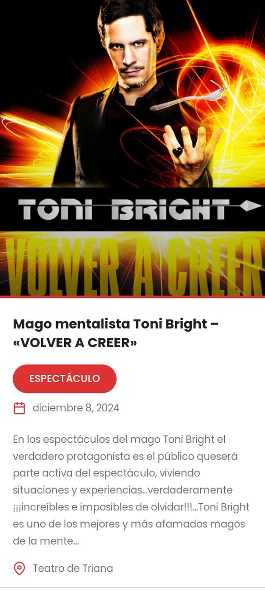 TONI BRIGHT (el mejor mentalista nacional) 
Entradas disponibles en este link   entradas.planeasevilla.com/index.php?even…
8 dic 2024 - 12:00 
Qué no te lo cuenten, Planea Sevilla...