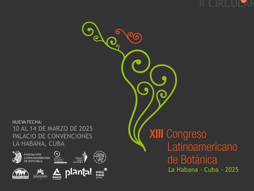 XIII Congreso Latinoamericano de Botánica, con sede en La Habana en 2025, abordará temáticas como sistemática, filogenia, biogeografía y evolución, ecología, medio ambiente y #CambioClimático, especies invasoras, #biodiversidad y conservación, genética, plantas y sociedad